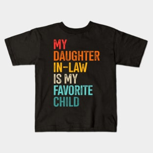 Daughter In-Law Favorite Child For Father In-Law Fathers Day Kids T-Shirt